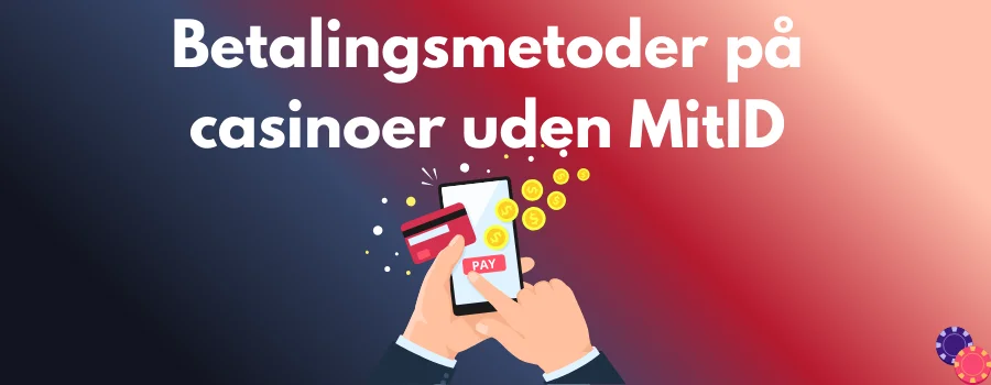 Betalingsmetoder på udenlandske casinoer uden MitID