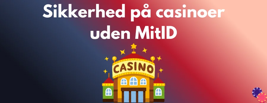 Sikkerhed på udenlandske casinoer uden MitID